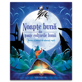 Noapte buna din toate colturile lumii - Basme si povesti de adormit copiii